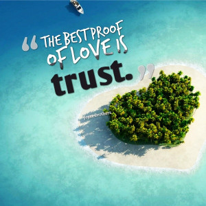 best proof of #Love is #Trust.