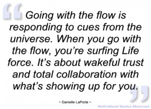 going with the flow is responding to cues danielle laporte