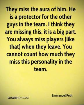 of him. He is a protector for the other guys in the team. I think they ...