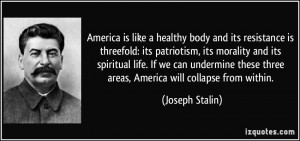... undermine these three areas, America will collapse from within