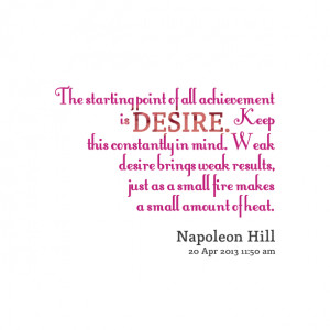 ... brings weak results, just as a small fire makes a small amount of heat