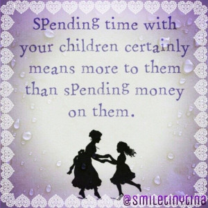 me and my kids spend quality time together always make time to spend ...