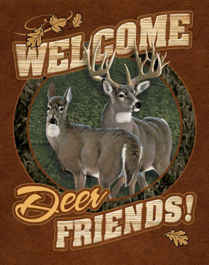 ... life art gallery > Wild Life Tin Signs > welcome deer friends tin sign