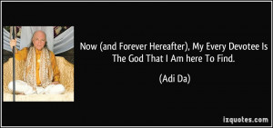 Now (and Forever Hereafter), My Every Devotee Is The God That I Am ...