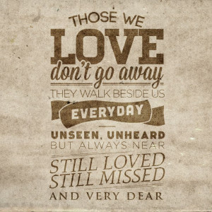 Those we love don't go away // Quote