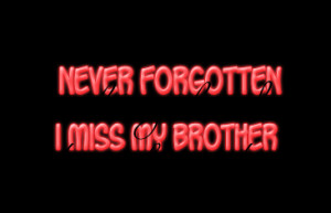 All Graphics » i miss my brother