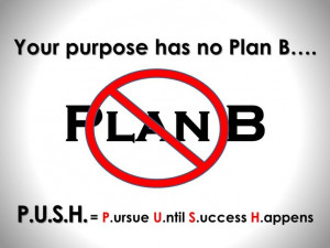 No Plan B...
