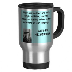 Werner Heisenberg quote Coffee Mug