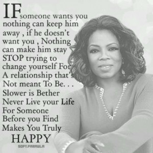 LOVE Oprah and this quote is the truth..be yourself and one day the ...