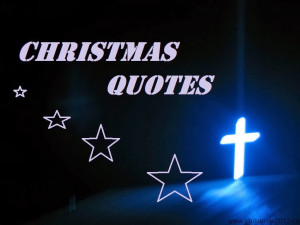 Quotes And Famous Quotations Related To Christmas And The Sayings