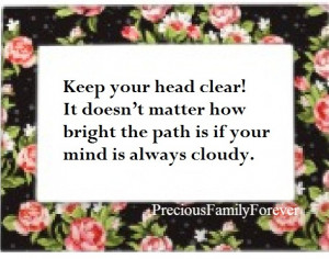 keep your head clear it doesn t matter how bright the path is if your ...