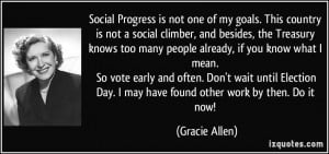 Social Progress is not one of my goals. This country is not a social ...