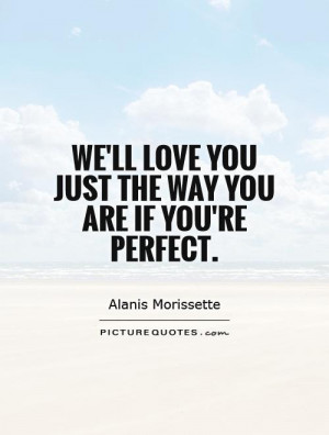 Perfect Quotes Alanis Morissette Quotes