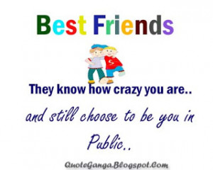 Funny Crazy Best Friend Quotes Best friends in public. 