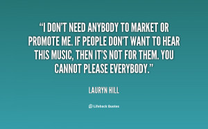 quote-Lauryn-Hill-i-dont-need-anybody-to-market-or-125626.png