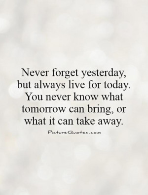 Forget Yesterday Quotes Quotesgram