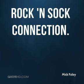 Mick Foley - Rock 'n Sock Connection.