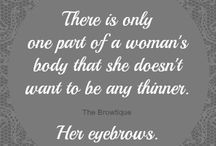 Quotes about eyebrows / by browZzing - The eyebrow thing!