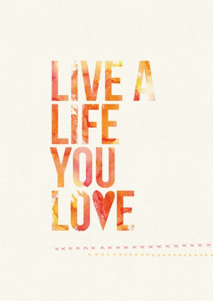 Image of Printable Quote (A4 or A3) 'Life you Love'