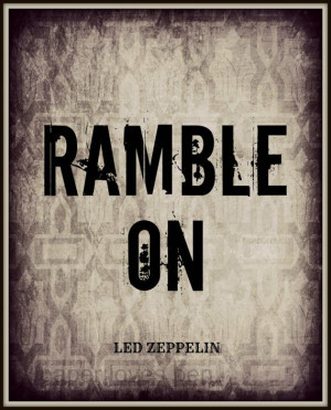 Led Zeppelin RAMBLE ON lyric Art Song Quote 8X10 by paperlovespen, $15 ...