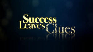 Tony Robbins says, “Success and failure leave clues. If you do what ...