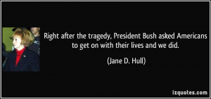 Right after the tragedy, President Bush asked Americans to get on with ...