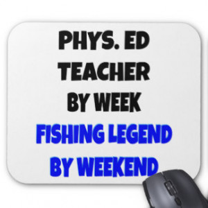 Fishing Legend Physical Education Teacher Mouse Pad