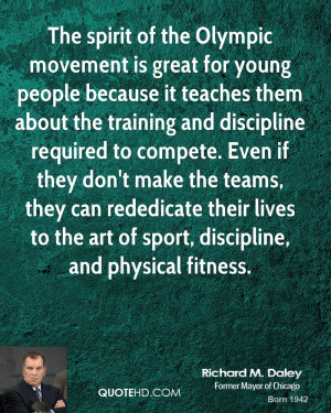 The spirit of the Olympic movement is great for young people because ...
