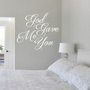 God Gave Me You - Quotes Wall Decals
