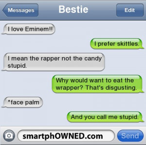 BestieI love Eminem!! | I prefer skittles. | I mean the rapper not the ...