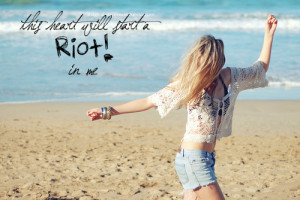 ... paramore, quote, riot, sand, start, summer, thats what you get