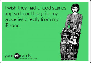 Funny Food Stamps Pictures I wish they had a food stamps