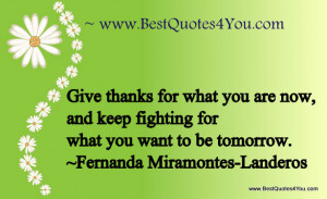 give thanks for what you are now and keep fighting for what you want