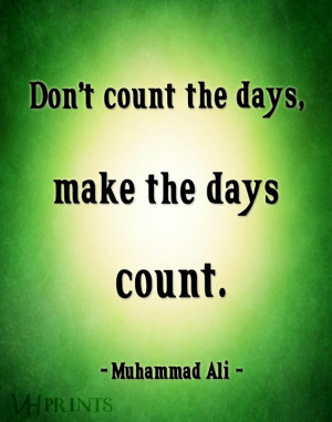 Make The Days Count