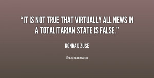 It is not true that virtually all news in a totalitarian state is ...