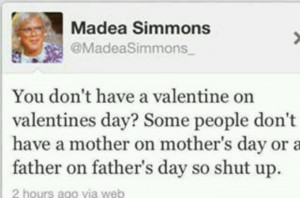 Thank you Madea. I've been thinking the same thing since my mom passed ...
