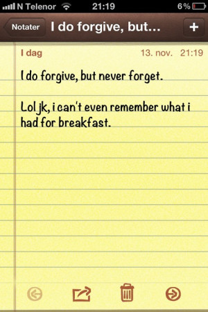 breakfast, funny, iphone, never forget, notes, quotes