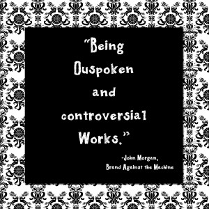Quotes-Outspoken-and-controversial-Brand Against the Machine - John ...