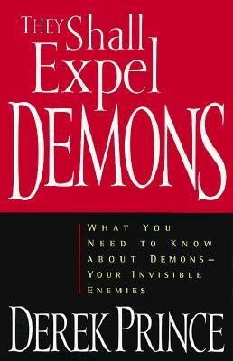 They Shall Expel Demons: What You Need to Know about Demons—Your ...