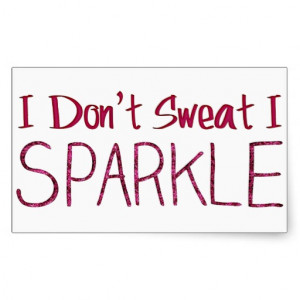 Don't Sweat I Sparkle Rectangular Sticker