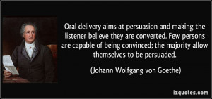 Oral delivery aims at persuasion and making the listener believe they ...