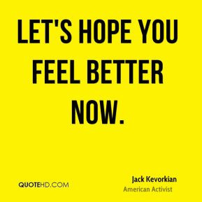 Hope You Feel Better Quotes