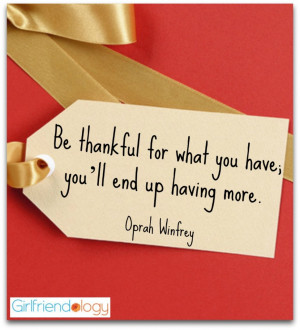 Be thankful for what you have Thanksgiving Oprah quote