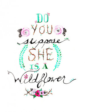 Do You Suppose She's A Wildflower? Alice In Wonderland Quote Print of ...