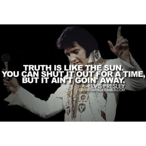Elvis Presley Quotes Sayings About Truth Meaningful