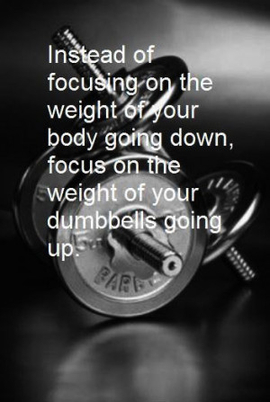 on the weight of your body going down, focus on the weight of your ...