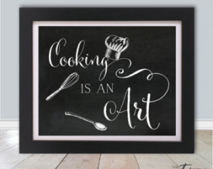 ... , Chalkboard Art, Typography Print, Cooking Quotes, Kitchen Wall Art