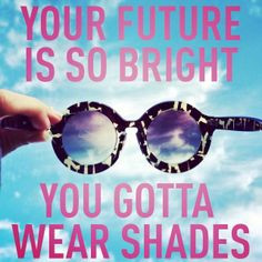 Gotta wear shades #Sunnies #WordsOfWisdom #QuoteOfTheDay More