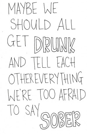 drunk, frases, friends, party, quotes, say, sober