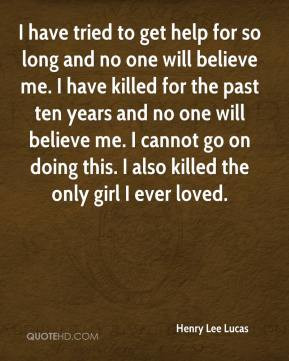 Henry Lee Lucas Quotes